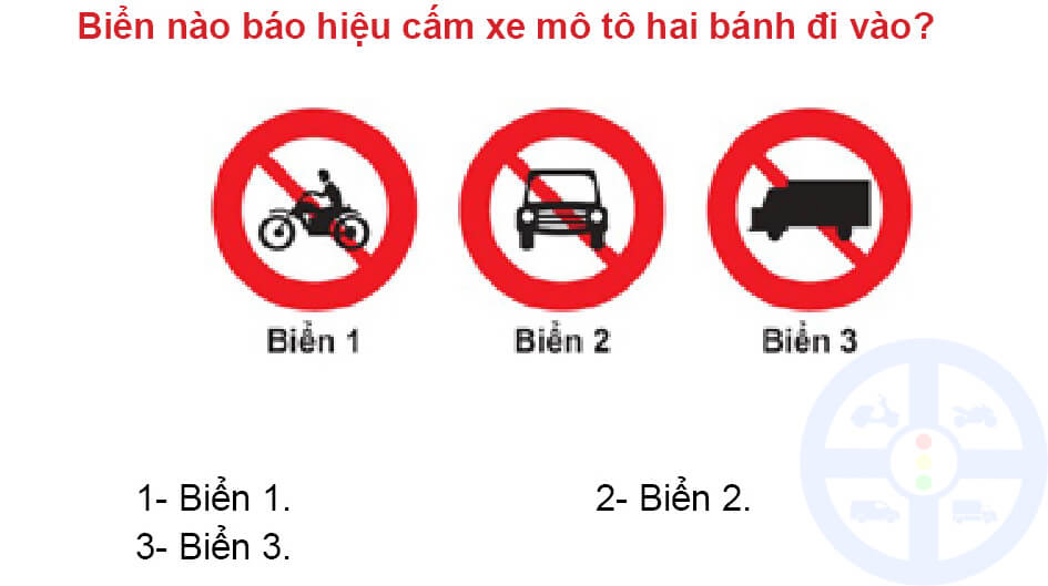Biển nào báo hiệu cấm xe mô tô hai bánh đi vào?